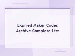 Expired Maker Codes Archive – Complete List of All Codes