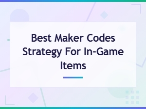 Best Maker Codes Strategy for in-Game Items – Free Rewards Guide