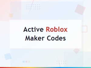 Active Roblox Maker Codes – Latest Working Codes for Free Rewards